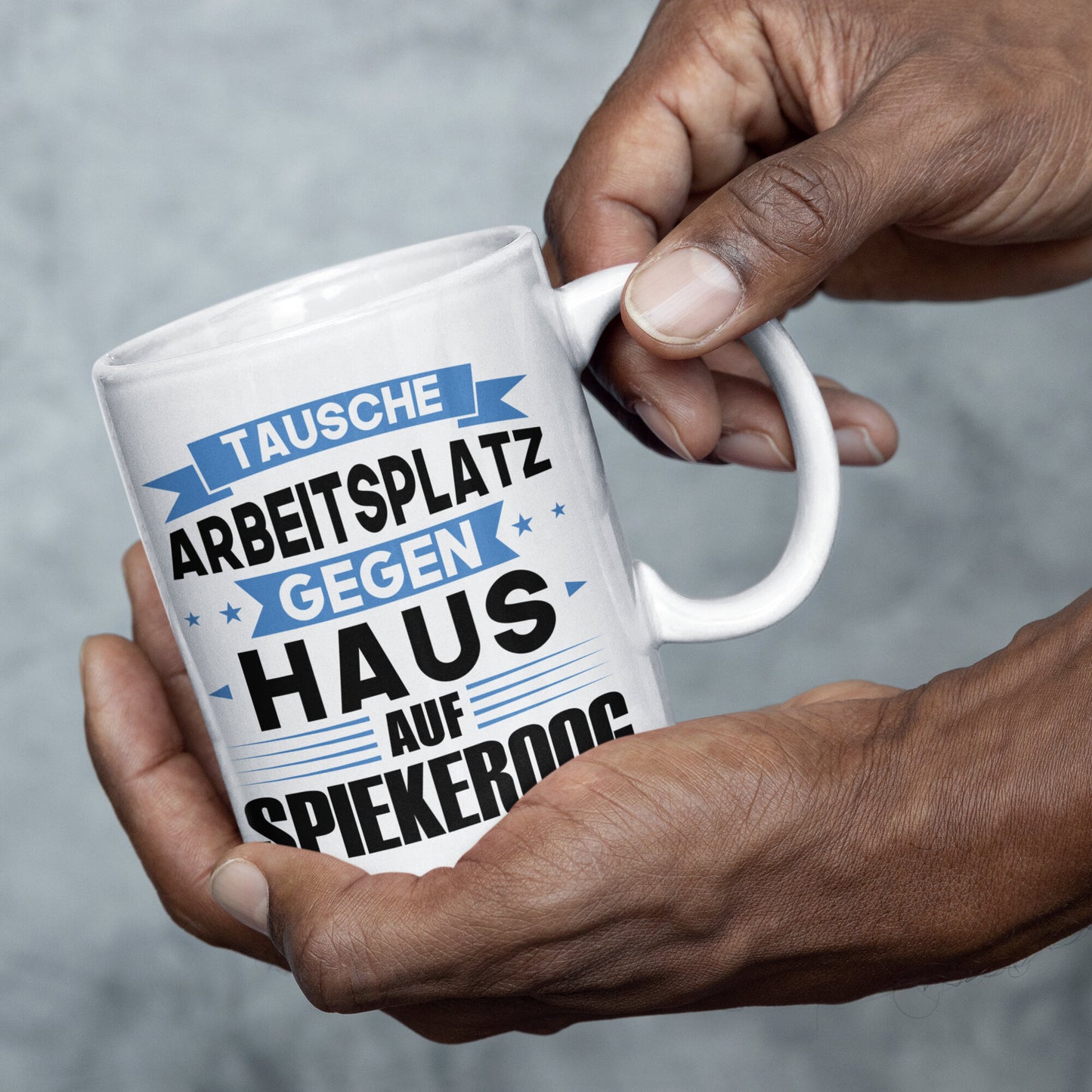Spiekeroog Tasse | tausche Arbeitsplatz gegen Haus in Spiekeroog | | Norddeutsch