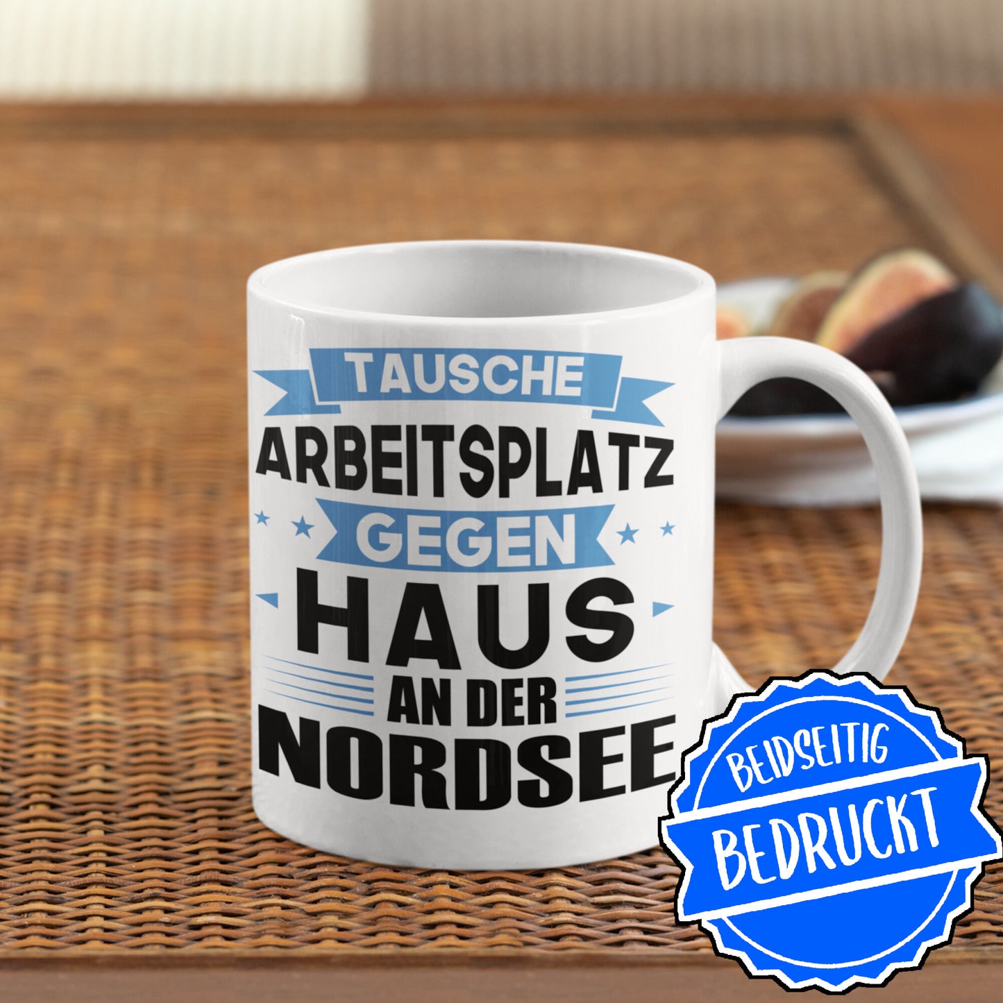Nordsee Tasse | tausche Arbeitsplatz gegen Haus in Nordsee | Norddeutsch