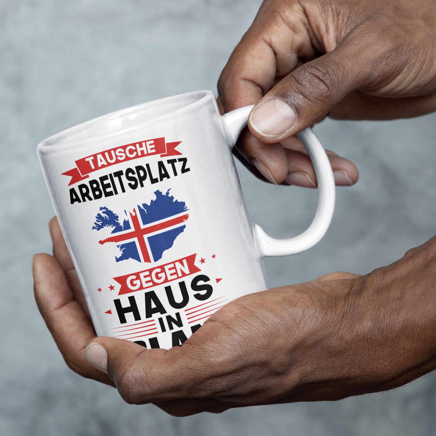 Island Tasse | tausche Arbeitsplatz gegen Haus in Island | isländisch