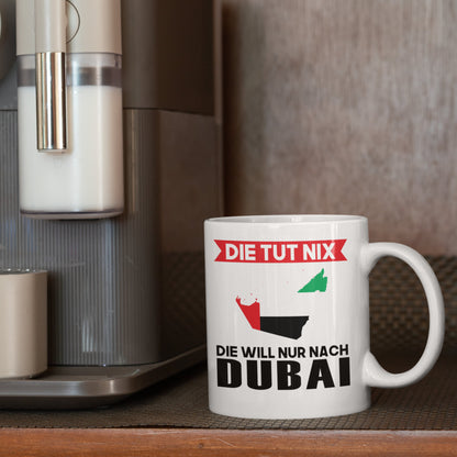Dubai Tasse | die tut nix die will nur nach Dubai | Vereinigte Arabische Emiraten