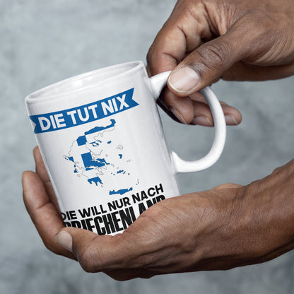 Griechenland Tasse | die tut nix die will nur nach Griechenland | Griechisch