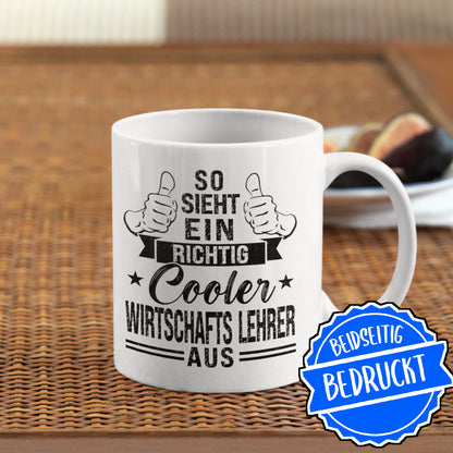 Wirtschats Lehrer Tasse | so sieht ein richtig cooler Wirtschafts Lehrer aus