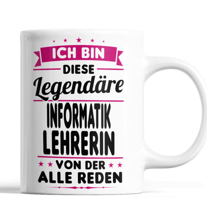 Informatiklehrerin Tasse | ich bin diese legendäre Informatik Lehrerin