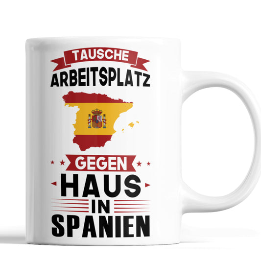 Spanien Tasse | tausche Arbeitsplatz gegen Haus in Spanien | spanisch
