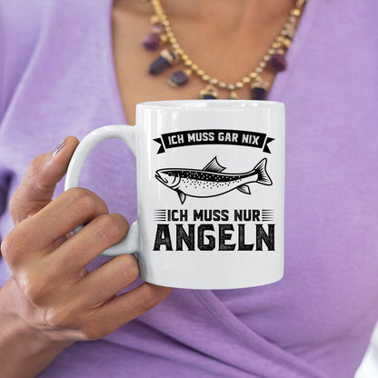 Angeln Tasse | ich mus gar nix ich muss nur Angeln |