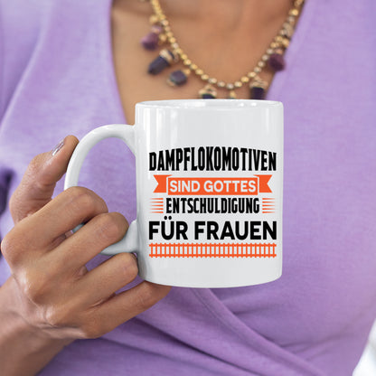 Eisenbahner Tasse |  Dampflokomotive sind gottes entschuldigung für Frauen |
