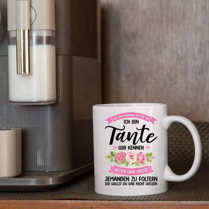 Tante Tasse | leg dich niemals mit mir an ich bin Tante  |