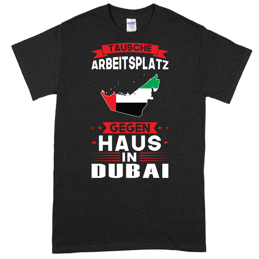 Dubai Shirt mit der Aufschrift "tausche Arbeitsplatz Geschenk" und der Flagge von Dubai.