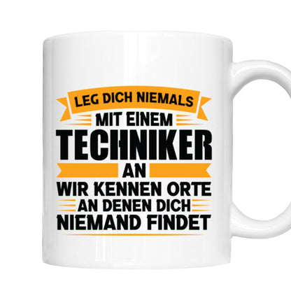 Techniker Tasse | leg dich niemals mit einem ich bin Techniker an |