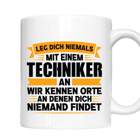 Techniker Tasse | leg dich niemals mit einem ich bin Techniker an |