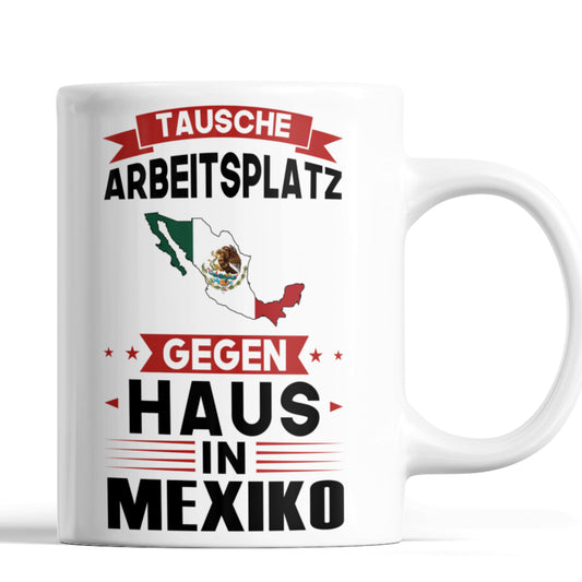 Mexiko Tasse | tausche Arbeitsplatz gegen Haus in Mexiko | Mexikanisch