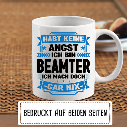 Beamter Tasse  | habt keine Angst ich bin Beamter |