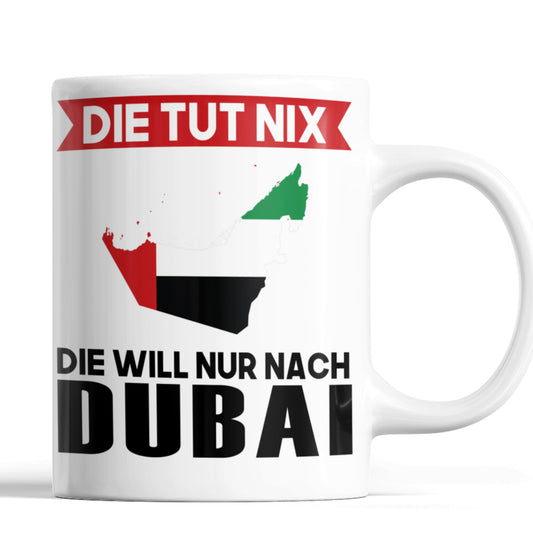 Dubai Tasse | die tut nix die will nur nach Dubai | Vereinigte Arabische Emiraten