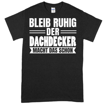 Dachdecker-Design auf einem T-Shirt mit dem Spruch "Macht das schon" als Geschenkidee.