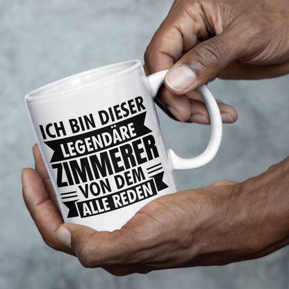Zimmerer Tasse | ich bin  dieser legendärer Zimmerer