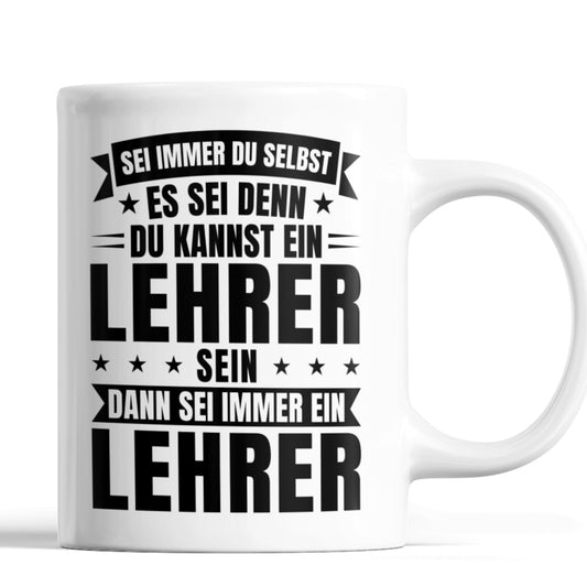 Lehrer Tasse | du kannst ein  Lehrer sein