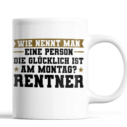 Rente Tasse | wie nennt man eine Person die glücklich ist am Montag? Rentner Rentenalter