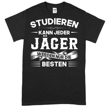 Jäger Shirt mit Hirschmotiv und Text 'Studieren kann jeder' als Geschenkidee für Jagdliebhaber.