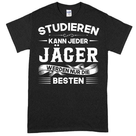 Jäger Shirt mit Hirschmotiv und Text 'Studieren kann jeder' als Geschenkidee für Jagdliebhaber.