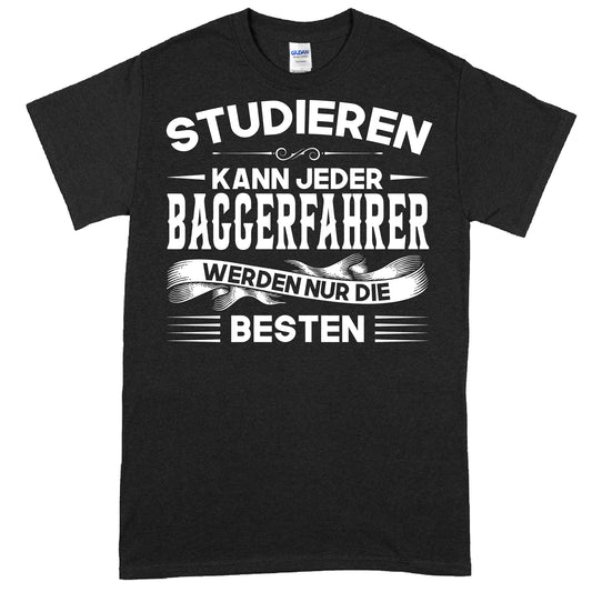 Design eines T-Shirts mit der Aufschrift "Baggerfahrer Shirt | studieren kann jeder Bagger Geschenk" in humorvollem Stil.