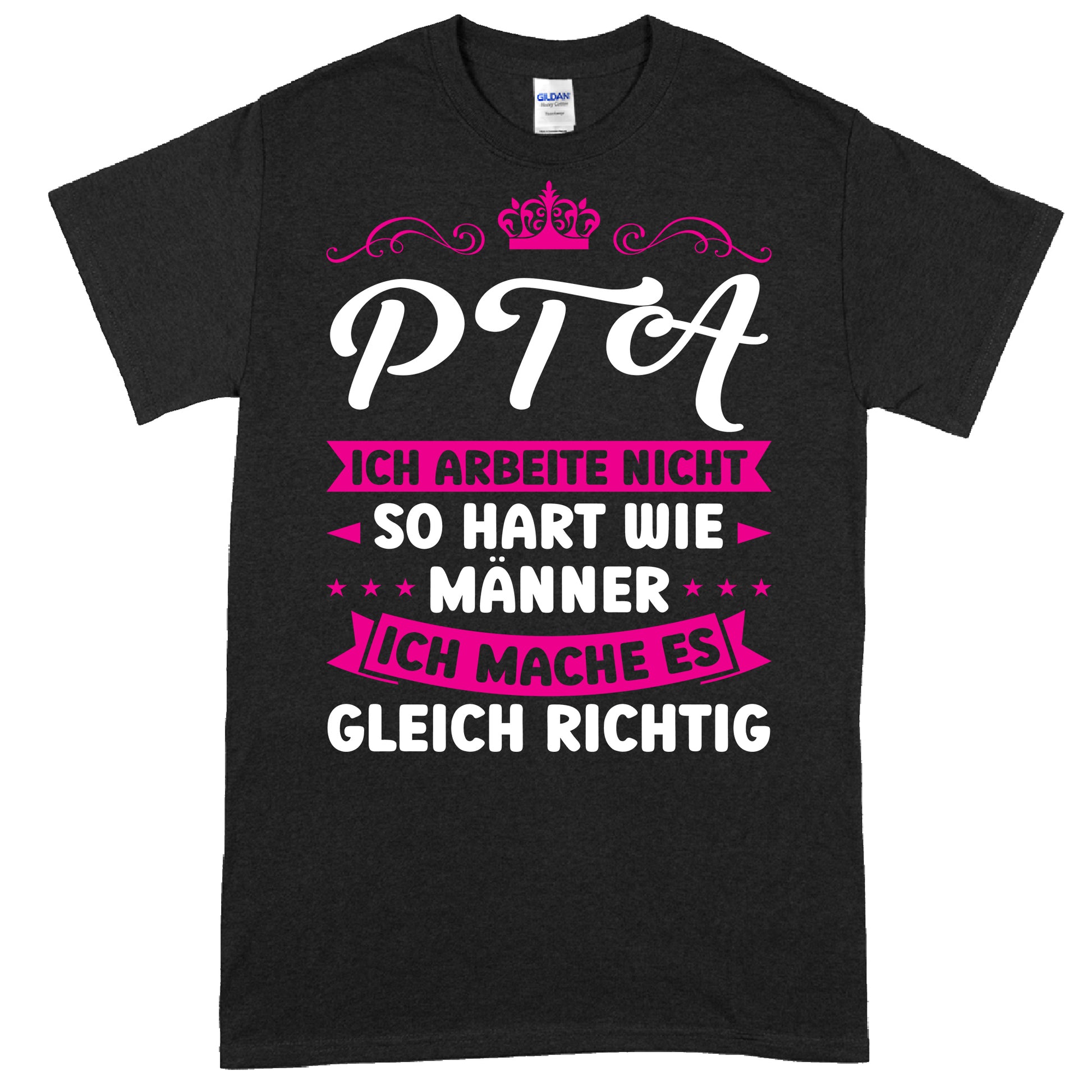 Design eines T-Shirts mit dem Aufdruck "PTA Shirt | ich arbeite nicht so hart wie Männer Geschenk Pharmazist" in stilisierter Schrift.
