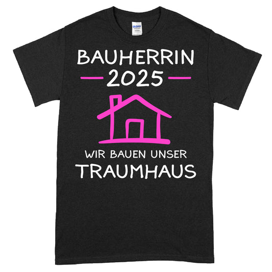 Bauherrin Shirt mit Aufschrift "2025 wir bauen unser Traumhaus" in modernem Design.
