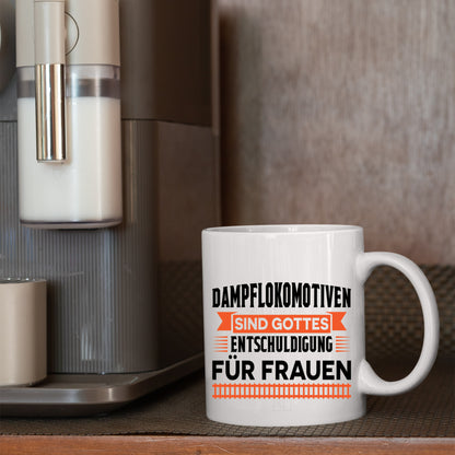 Eisenbahner Tasse |  Dampflokomotive sind gottes entschuldigung für Frauen |