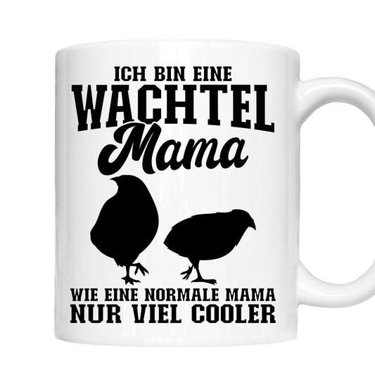 Wachteln Tasse | ich bin eine Wachtel Mama |