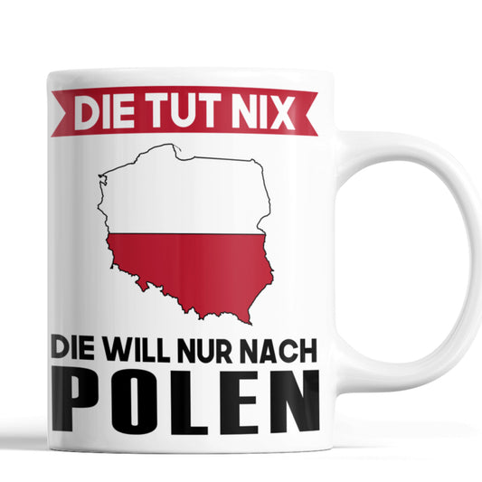 Polen Tasse | die tut nix die will nur nach Polen | Pole