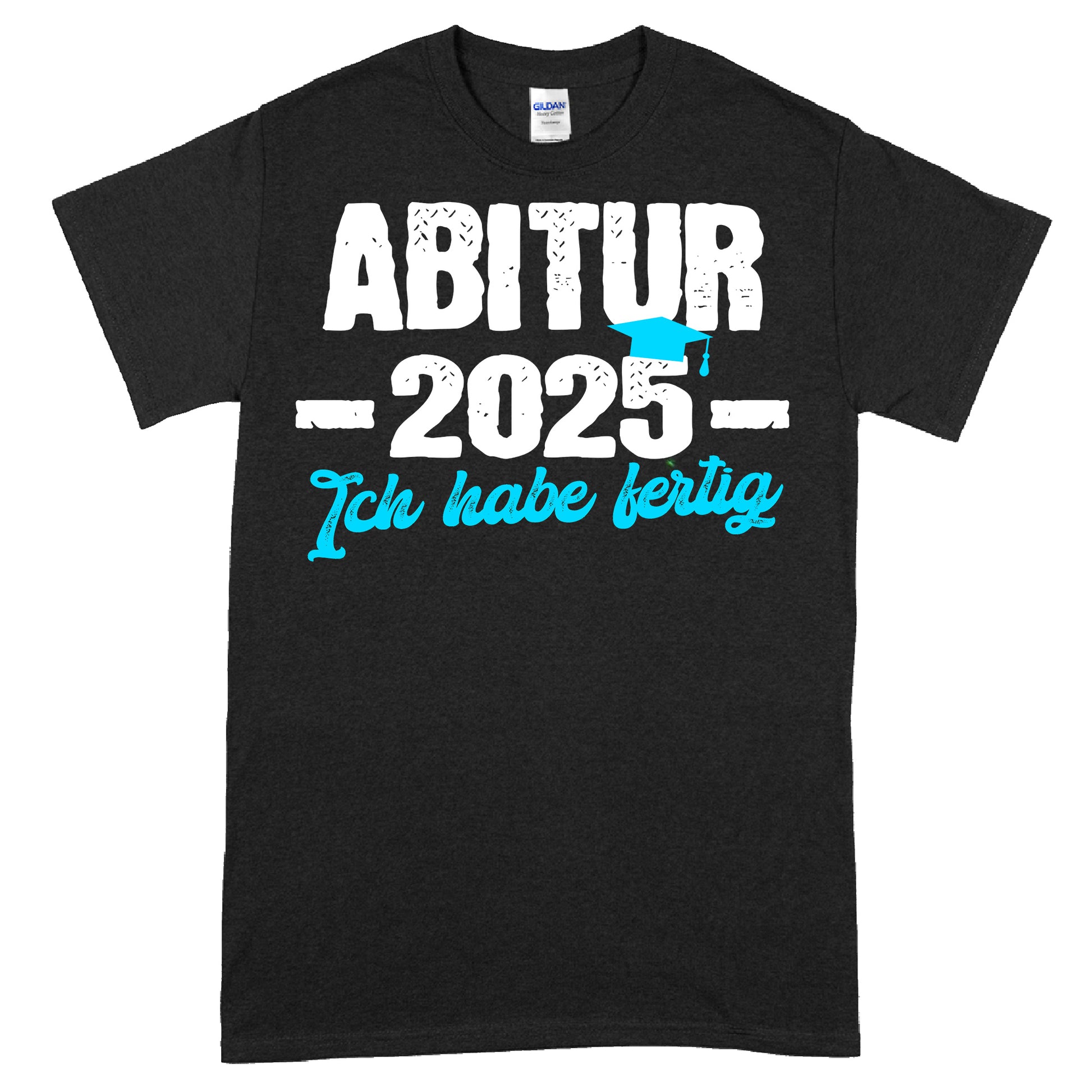 Abitur Shirt 2025 mit dem Text "Ich habe fertig"