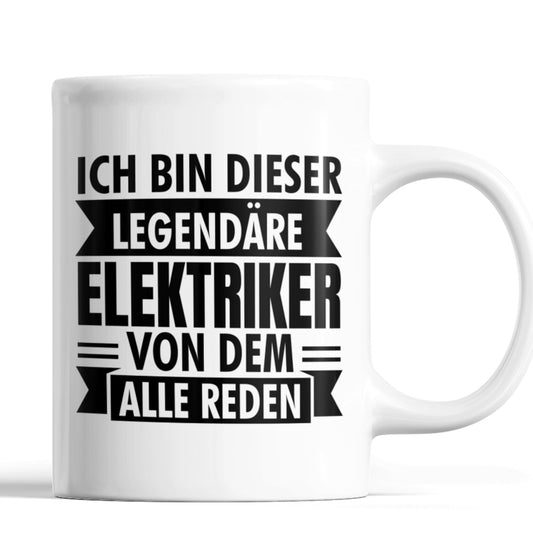 Elektriker Tasse | ich bin  dieser legendärer Elektriker