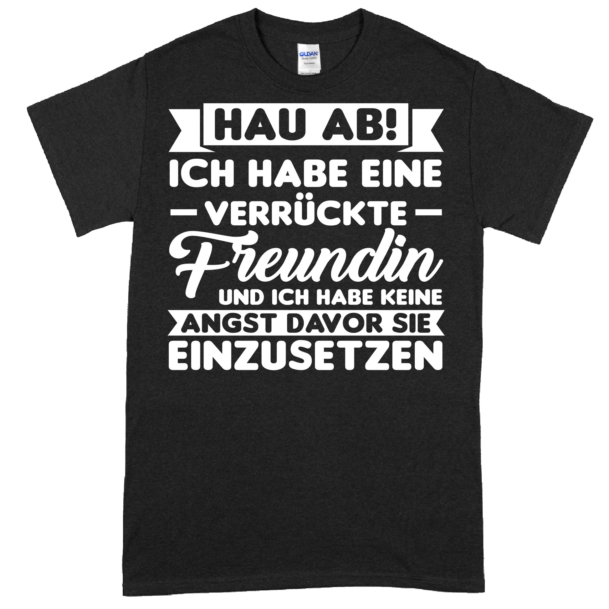 Design eines T-Shirts mit dem Text "Ich habe eine verrückte Freundin" als Geschenk für Freunde und zur Feier der Freundschaft.