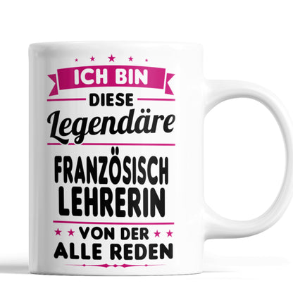 Französisch Lehrerin Tasse | ich bin diese legendäre Französischlehrerin