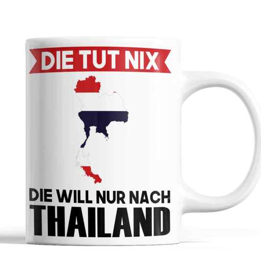 Thailand Tasse | die tut nix die will nur nach Thailand | Thailändisch