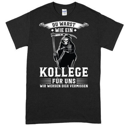 Design eines T-Shirts mit dem Text "Kollege Shirt | du warst wie ein für uns Kollegen Geschenk Arbeitwechsäln" in stilvoller Schrift.