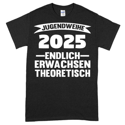 Erwachsenenshirt mit Aufdruck "Jugendweihe 2025 endlich theoretisch Jugendlich" in modernem Design.
