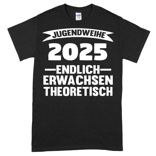 Erwachsenenshirt mit Aufdruck "Jugendweihe 2025 endlich theoretisch Jugendlich" in modernem Design.