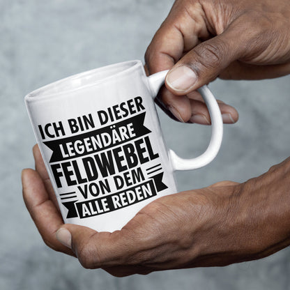 Feldwebel Tasse | ich bin  dieser legendärer Feldwebel  |  Militär