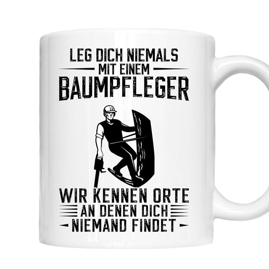 Baumpfleger Tasse |  leg dich niemals mit einem Baumpfleger  |