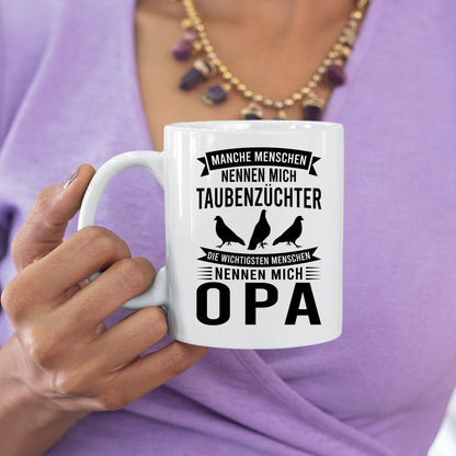Taubenzüchter Tasse |  manche Menschen nennen mich Taubenzüchter die wichtigsten Opa  |