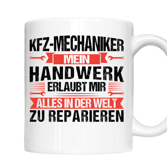 KFZ-Mechaniker Tasse | KFZ-Mechaniker mein Handwerk erlaubt mir |