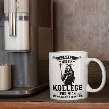 Kollege Tasse | du warst wie ein Kollege  Jobwechsel Abschiedsgeschenk
