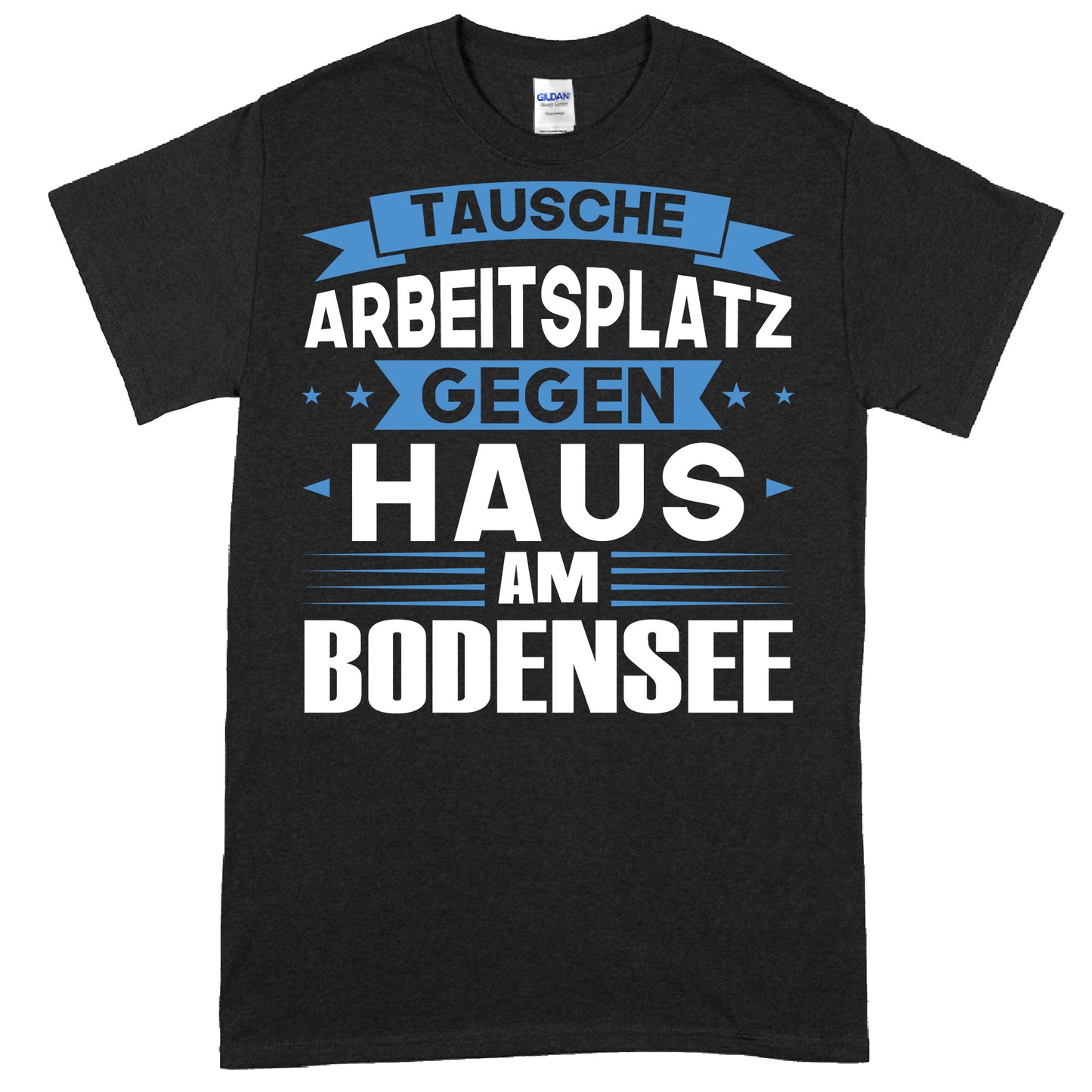 Bodensee Shirt mit der Aufschrift "tausche Arbeitsplatz" als Geschenkidee in deutscher Sprache, inspiriert von Deutschland.