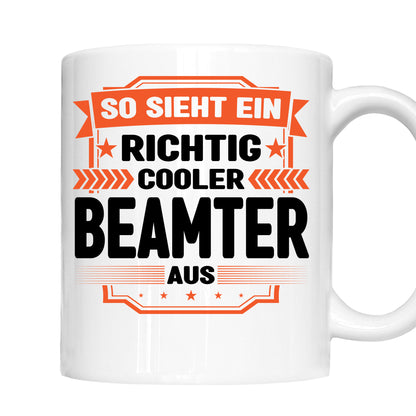 Beamter Tasse  | so sieht ein richtig cooler Beamter aus |