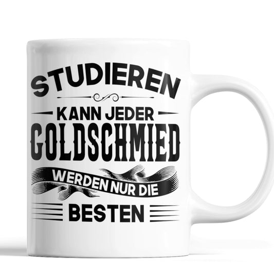 Goldschmied Tasse | Goldschmied werden nur die besten