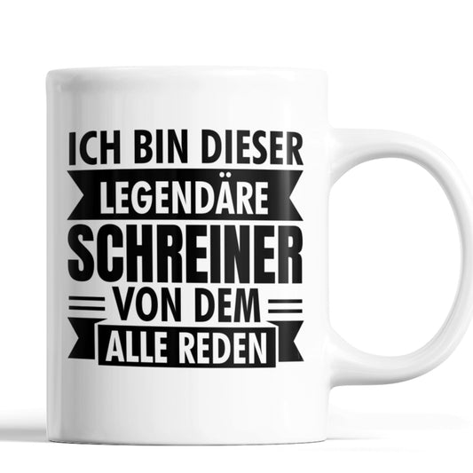 Schreiner Tasse | ich bin  dieser legendärer Schreiner 