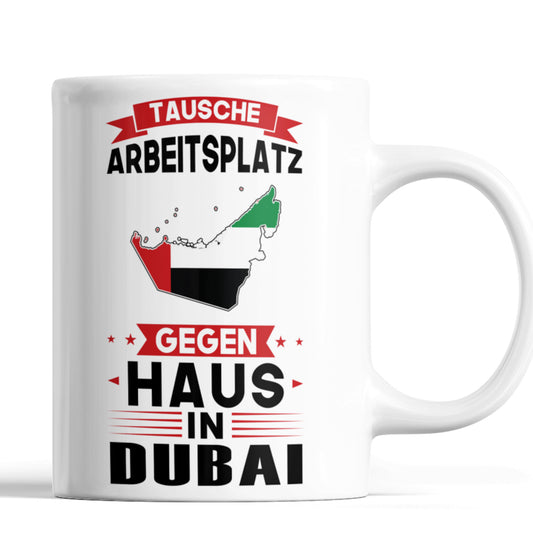 Dubai Tasse | tausche Arbeitsplatz gegen Haus in Dubai | Vereinigte Arabische Emiraten