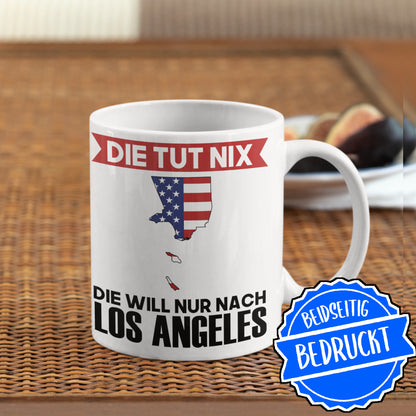 Los Angeles Tasse | die tut nix die will nur nach Los Angeles | Amerikanisch