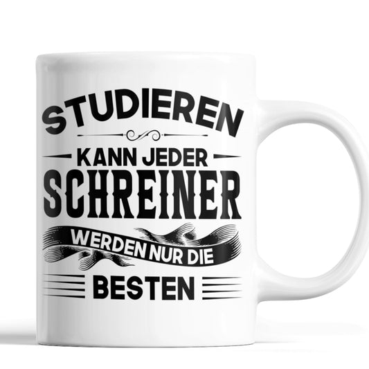 Schreiner Tasse | Schreiner werden nur die besten
