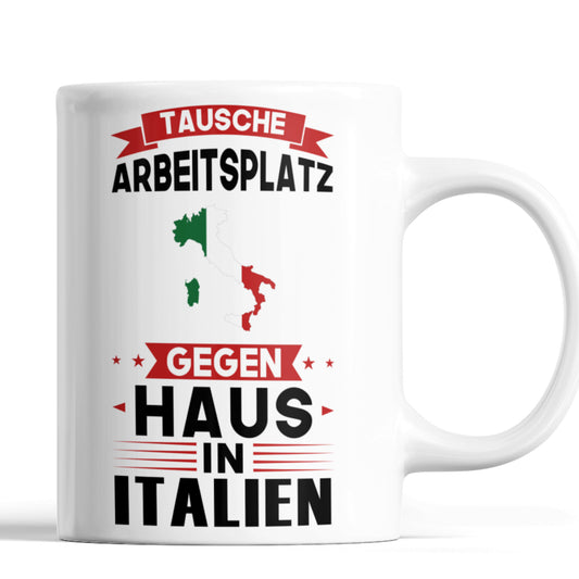 Italien Tasse | tausche Arbeitsplatz gegen Haus in Italien | itallienisch